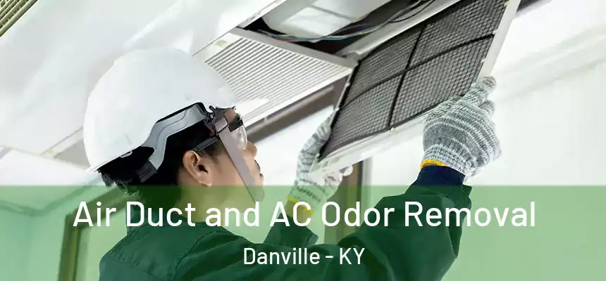  Air Duct and AC Odor Removal Danville - KY