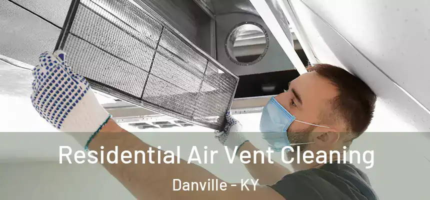  Residential Air Vent Cleaning Danville - KY